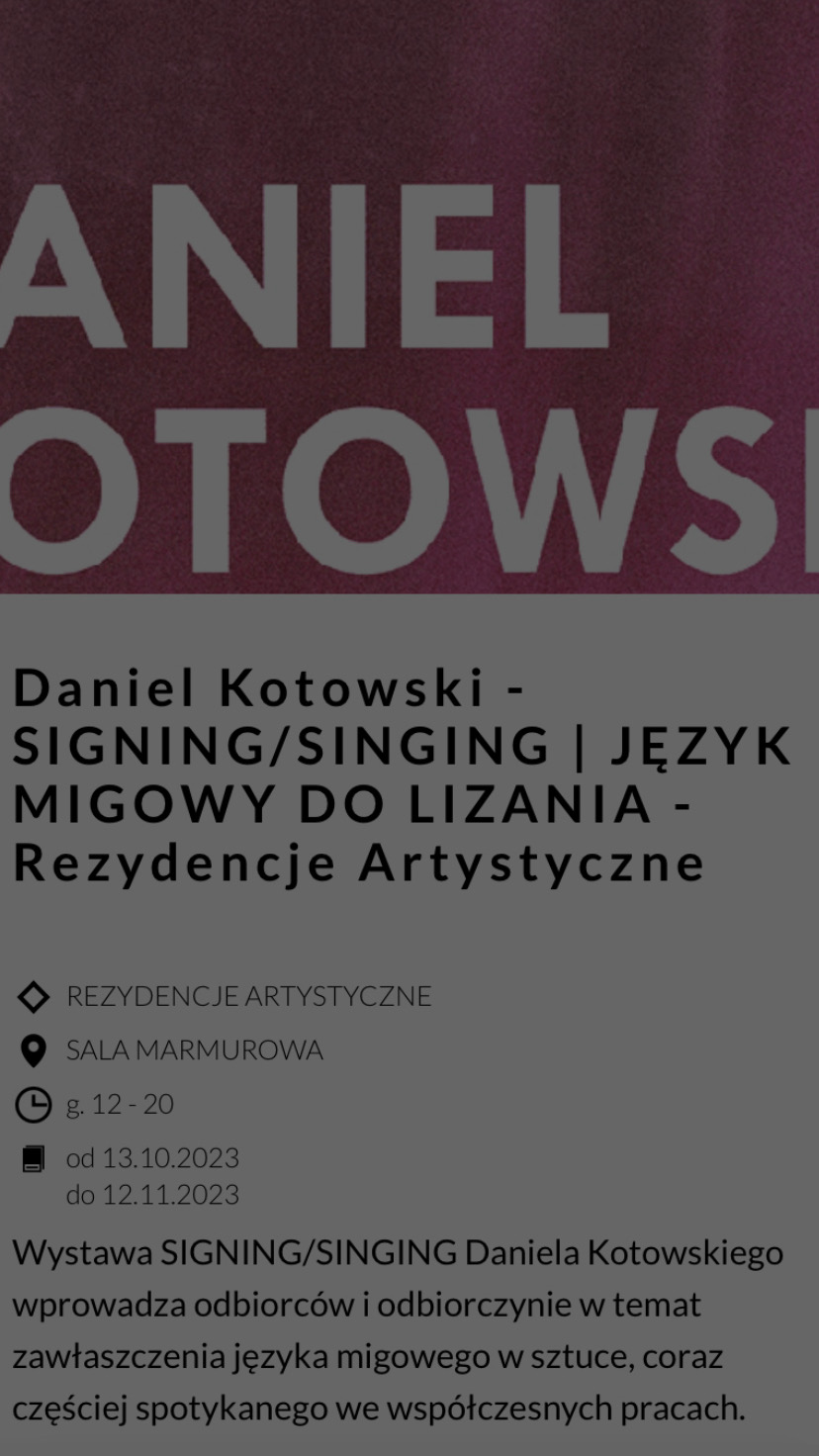 Daniel Kotowski - SIGNING/SINGING | JĘZYK MIGOWY DO LIZANIA - Rezydencje Artystyczne